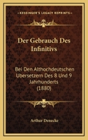 Der Gebrauch Des Infinitivs: Bei Den Althochdeutschen Ubersetzern Des 8 Und 9 Jahrhunderts (1880) 027012828X Book Cover