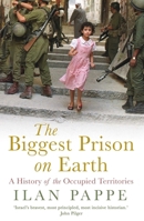 The Biggest Prison on Earth: A History of the Occupied Territories 1786073412 Book Cover