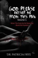 "God Please Deliver Me From This Pain" 1539746054 Book Cover