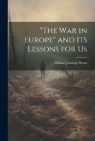 "The war in Europe" and its Lessons for Us 1022221914 Book Cover
