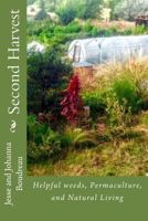 Second Harvest: Helpful weeds, Permaculture , and Natural Living 1975890957 Book Cover