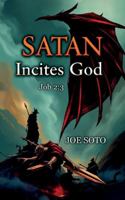 Satan Incites God Job 2: 3, A Layman's Journey Through the Suffering of Job B0G4RWGKJM Book Cover