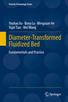 Diameter-Transformed Fluidized Bed: Fundamentals and Practice 3030475824 Book Cover
