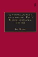 'A Womans Answer Is Neuer to Seke': Early Modern Jestbooks, 1526-1635: Essential Works for the Study of Early Modern Women: Series III, Part Two, Volu 0754651703 Book Cover