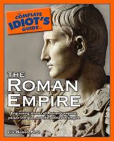 The Complete Idiot's Guide to the Roman Empire 0028641515 Book Cover