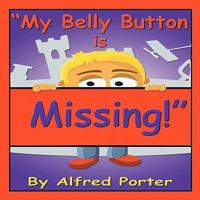 My Belly Button Is Missing! 1452019231 Book Cover