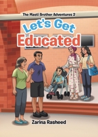 Let's Get Educated: The Masti Brother Adventures 1998454002 Book Cover