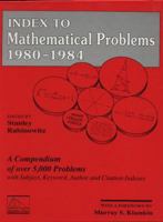Index to Mathematical Problems 1980-1984 (Indexes to mathematical problems) (Indexes to mathematical problems) 0962640115 Book Cover