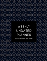 Weekly Undated Planner: 1 Year Weekly No Date Planner With To Do List And Habit Tracker, 2020 2021 ,size 8.5 X 11" 1694085627 Book Cover