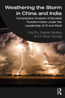 Weathering the Storm in China and India: Comparative Analysis of Societal Transformation under the Leadership of Xi and Modi 1138586080 Book Cover