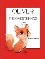 Oliver The Overthinking Fox B0GRLMFBLY Book Cover