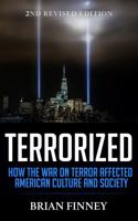 Terrorized: How the War on Terror Affected American Culture and Society 0999800353 Book Cover