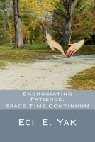 Excruciating Patience: Space-Time Continuum 1979669279 Book Cover