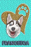 Husky Life Francesca: College Ruled Composition Book Diary Lined Journal Blue 1092119892 Book Cover