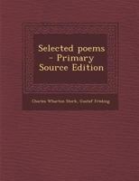 Selected poems - Primary Source Edition 1294238639 Book Cover