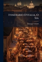 Itinerario D'Italia, O Sia: Descrizione Dei Viaggi Per Le Strade Piu Frequentate Alle Principali Citta D'Italia, Coll'indicazione Delle Distanze i 1273262026 Book Cover