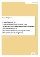 Untersuchung Der Anwendungsmoglichkeiten Von Middleware-/Eai-/B2B-Integrationslosungen/Webservices Zur Anbindung Von Electronic-Business-Losungen, Insbes. Elektronischer Marktplatze 3838657772 Book Cover