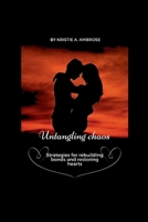 Untangling chaos: Strategies for rebuilding bonds and restoring hearts B0CV49W677 Book Cover