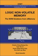 Logic Non-Volatile Memory: The Nvm Solutions for Ememory 9814460907 Book Cover