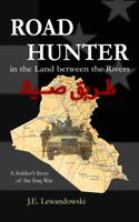 Road Hunter in the Land between the Rivers: Disillusioned Hearts and Minds 0982108419 Book Cover