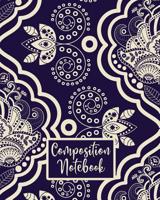 Composition Notebook: College Ruled Composition Notebook For School Work 100 Pages Indigo Blue Navy Off White Design 1079662294 Book Cover