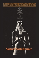 Sumerian Mythology: A Study of Spiritual and Literary Achievement in the Third Millennium B.C. 1773239716 Book Cover