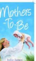 Mothers-To-Be 026385826X Book Cover