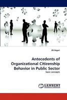 Antecedents of Organizational Citizenship Behavior in Public Sector: basic concepts 3838382846 Book Cover