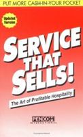 Service That Sells! the Art of Profitable Hospitality 1879239000 Book Cover
