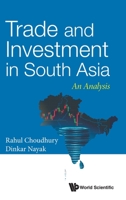 Trade and Investment in South Asia: An Analysis 9811206562 Book Cover