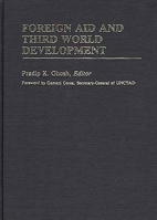 Foreign Aid and Third World Development (International Development Resource Books,) 0313241465 Book Cover