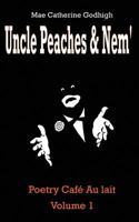 Uncle Peaches & Nem Poetry Cafe Au Lait Volume 1 0615828108 Book Cover