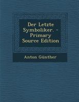 Der Letzte Symboliker (1834) 0274976234 Book Cover