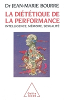 La Diététique de la performance: Intelligence, mémoire, sexualité 2738102905 Book Cover
