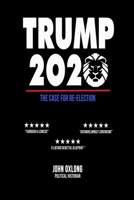 Trump 2020, The Case For Re-Election: Political Notebook For Supporters & Voters 170135862X Book Cover