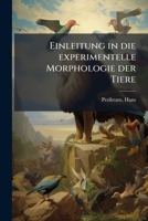 Einleitung in die experimentelle Morphologie der Tiere 1178493016 Book Cover