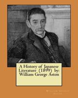 A History of Japanese Literature (1899) by: William George Aston 1984213644 Book Cover