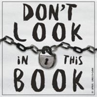 Don't Look In This Book 1999762819 Book Cover