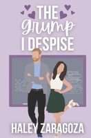 The Grump I Despise B0B5KVD8WR Book Cover