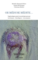 Or Méduse médite...: Vagabondages parmi la mythologie grecque Les femmes - L'intelligence - Les monstres 2343001448 Book Cover