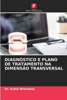 DIAGNÓSTICO E PLANO DE TRATAMENTO NA DIMENSÃO TRANSVERSAL (Portuguese Edition) B0CJLDLZL9 Book Cover