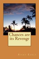 Chances Are It's Revenge: Chances Are It's Revenge 1530867215 Book Cover