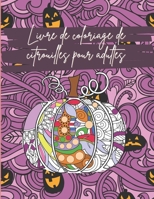 Livre de coloriage de citrouilles pour adultes: Mandalas de citrouilles florales à colorier pour des heures de plaisir et de relaxation, de gestion du B08KH131BV Book Cover