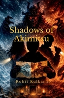 Shadows of Akimitsu B0GYT1HY6J Book Cover