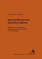 Sprachreflexion Und Sprachbewußtsein: Beitrag Zu Einer Integrativen Sprachgeschichte Des Spanischen Im 18. Jahrhundert 363154815X Book Cover