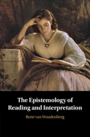 The Epistemology of Reading and Interpretation 1009016369 Book Cover