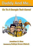 Daddy And Me Go To A Georgia Tech Game 1934878774 Book Cover