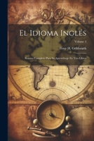 El Idioma Inglés: Sistema Completo Para Su Aprendizaje En Tres Libros; Volume 3 1021607916 Book Cover