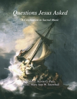 Questions Jesus Asked: A Celebration in Sacred Music B0FGWK5MP1 Book Cover
