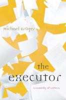 The Executor: A Comedy of Letters 0151012687 Book Cover